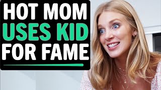 Hot Mom Uses Kid For Fame, What Happens Next Is Shocking