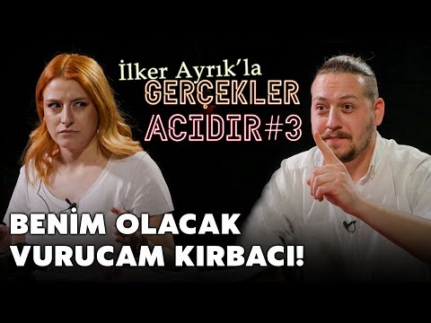 İlker Ayrık’la Gerçekler Acıdır #3 | Acı Yaradı Sana | Nalan vs Mert