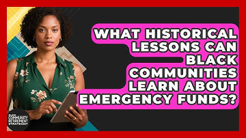 What Historical Lessons Can Black Communities Learn About Emergency Funds?