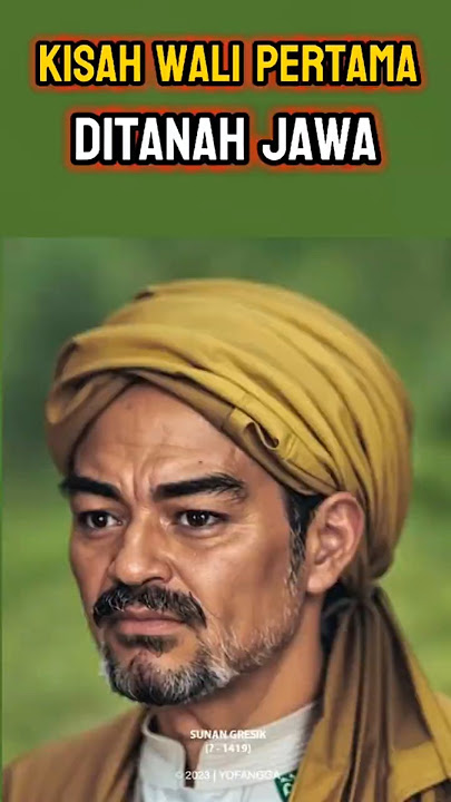 Kisah Sunan Gresik: Wali Pertama Penyebar Islam di Tanah Jawa