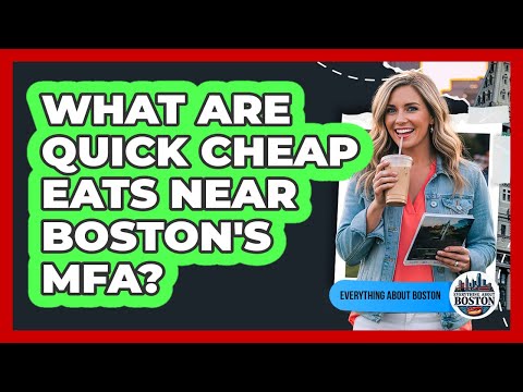 What Are Quick Cheap Eats Near Boston's MFA Everything About Boston