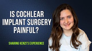 COCHLEAR IMPLANT SURGERY/// DOES COCHLEAR IMPLANT SURGERY HURT?
