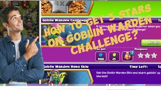 HOW TO GET 3 STARS EASILY ON NEW GOBLIN WARDEN CHALLENGE #1