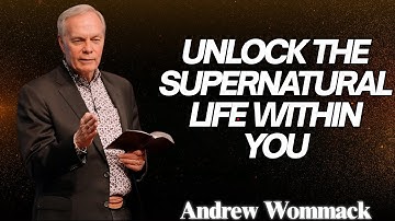 🕊️ Unlock the Supernatural Life Within You - Andrew Wommack 2025 | POWERFUL TEACHING