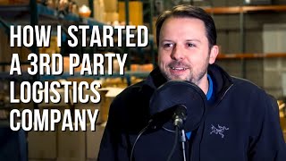 How I Started a 3rd Party Logistics Company