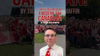 I Am The Very Model Of A Modern Day Canadian - By Tod Maffin