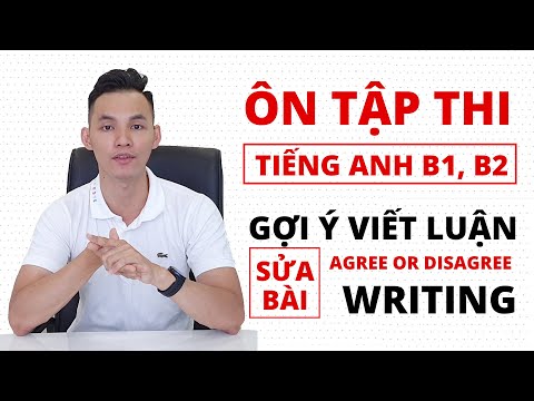 Video WRITING | GỢI Ý SỬA ĐỀ MẪU dạng LUẬN Agree or Disagree... - youtube