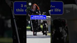 This dog saved her life