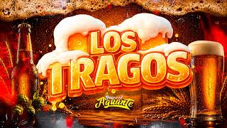 GRUPO EL AGUANTE - LOS TRAGOS