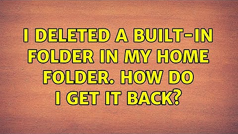 Ubuntu: I deleted a built-in folder in my home folder. How do I get it back?