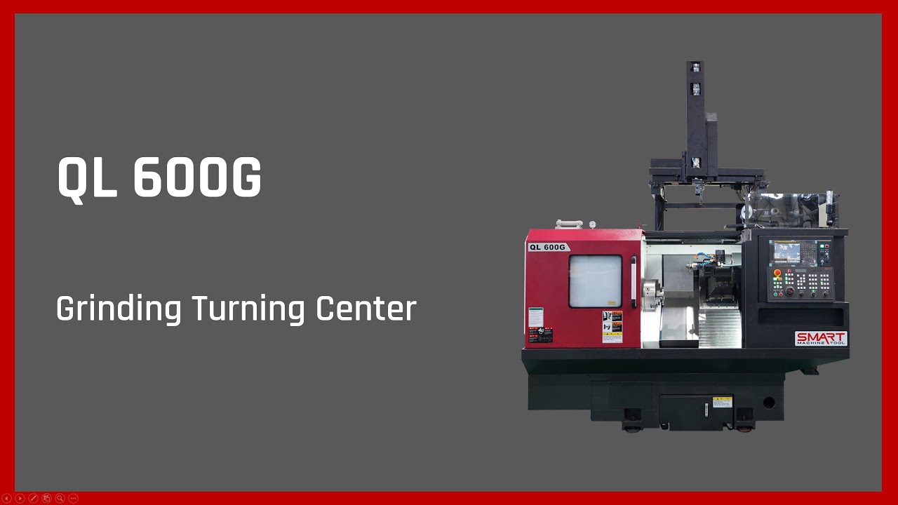 SMART Machine Tool - QL 600G (Grinding Turning Center)