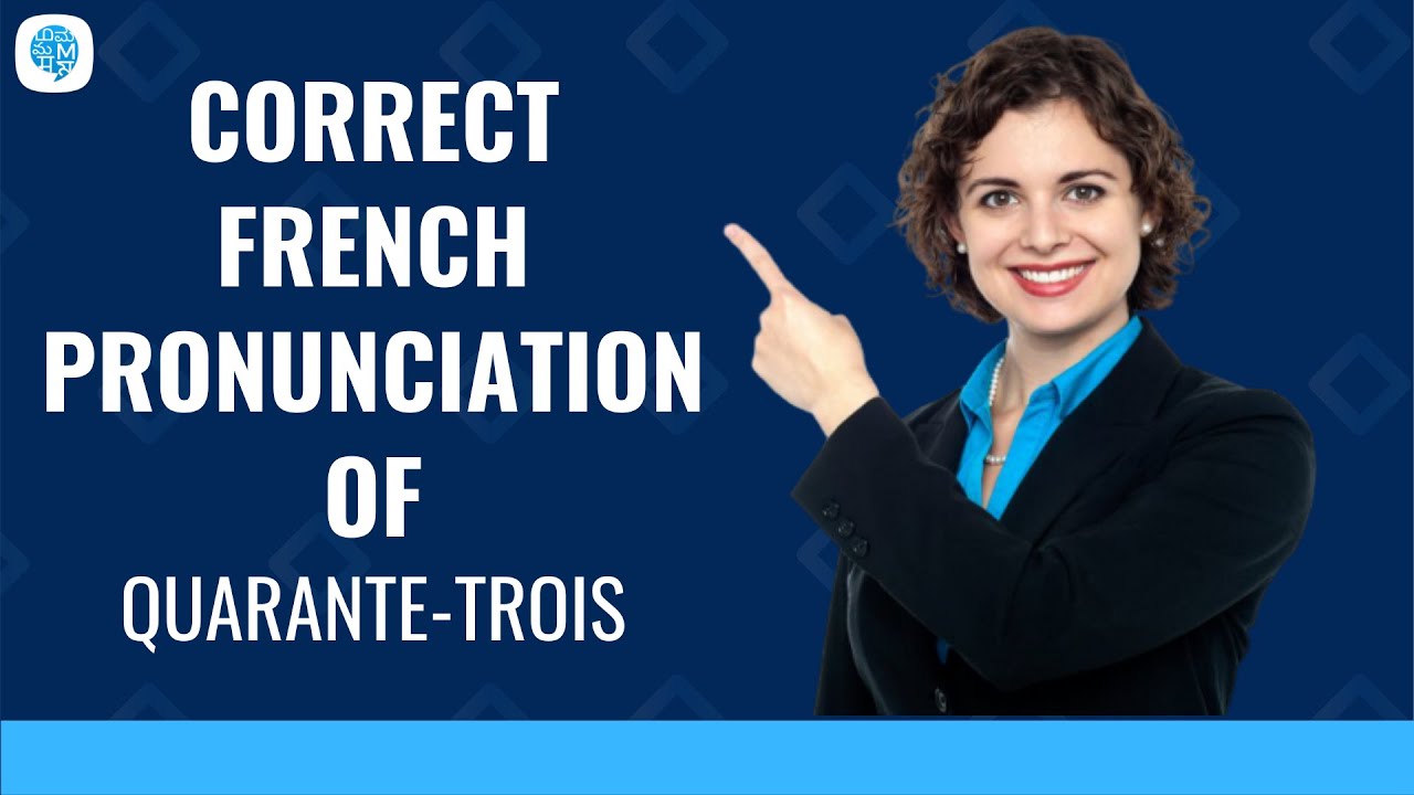 How to pronounce 'quarantetrois' (43) in French? French