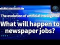 The evolution of AI will have a shocking effect on newspaper industry jobs
