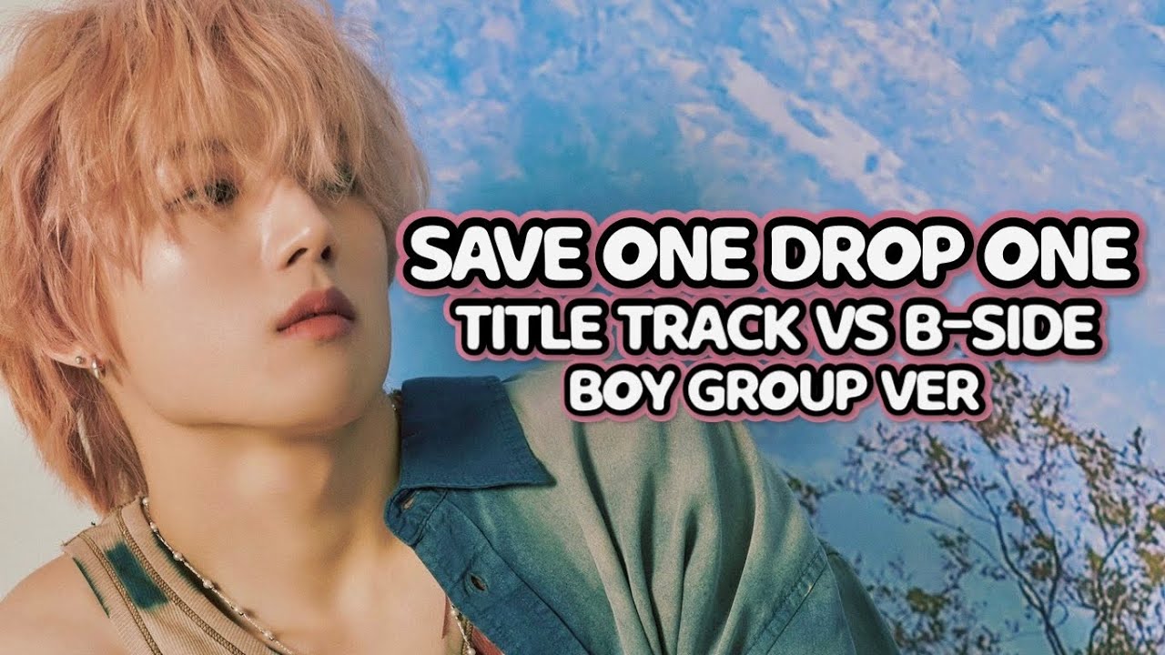 [KPOP GAME] SAVE ONE DROP ONE TITLE TRACK VS B-SIDE | 2023 BOY GROUP VER