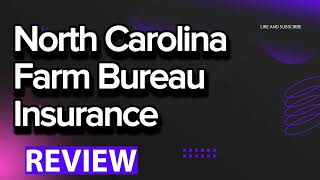 North Carolina Farm Bureau Insurance review, pros and cons, legit, quote (update 2024)