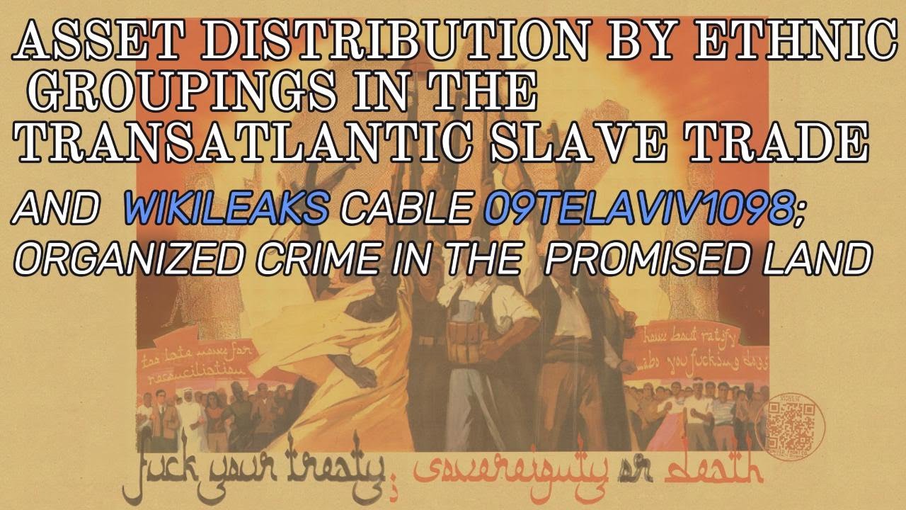 Asset Distribution by Ethnic Groups in the Transatlantic Slave Trade / Wikileaks Cable 09TELAVIV1098