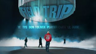 ¥$ - FIELD TRIP (Best Version on Internet)