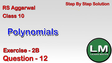 Polynomials | Class 10 Exercise 2B Question 12 | RS Aggarwal | Learn Maths