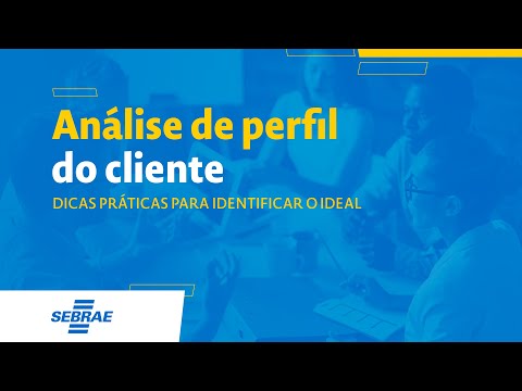 ANÁLISE DE PERFIL DO CLIENTE: DICAS PRÁTICAS PARA IDENTIFICAR O IDEAL