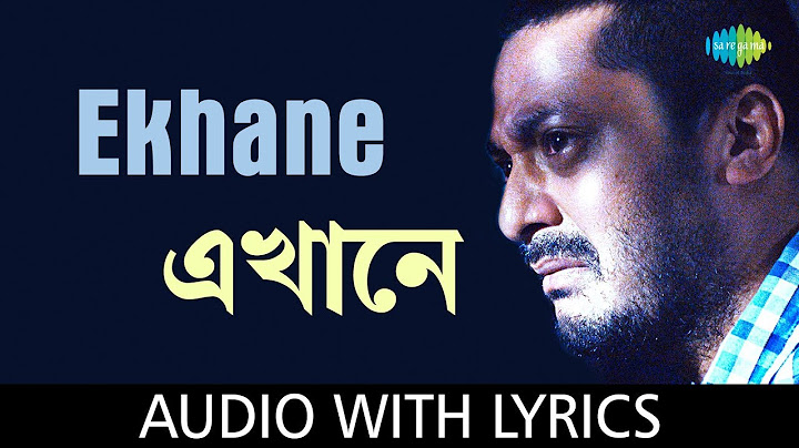 Ekhane with lyrics | Shaan | Neel Dutta | Anjan Dutt
