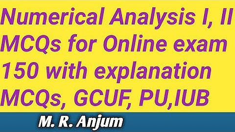 Numerical Analysis MCQs for online exam II Msc I BS MATH , GCUF,IUB,PU