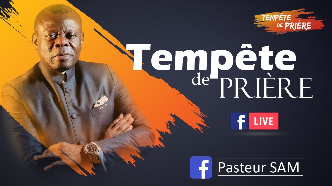 la Tempête de Priere // Pasteur Sam // 17 fevrier 2021