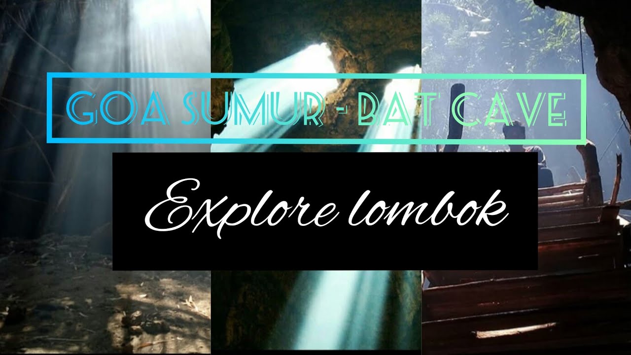 EXPLORE LOMBOK - GOA SUMUR BAT CAVE