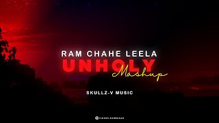 Unholy X Ram Chahe Leela - Skullz-V Music Resimi
