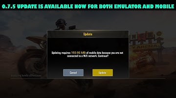 PUBG MOBILE : NEW UPDATE 0.7.5 AVAILABLE NOW FOR EMULATOR AND MOBILE