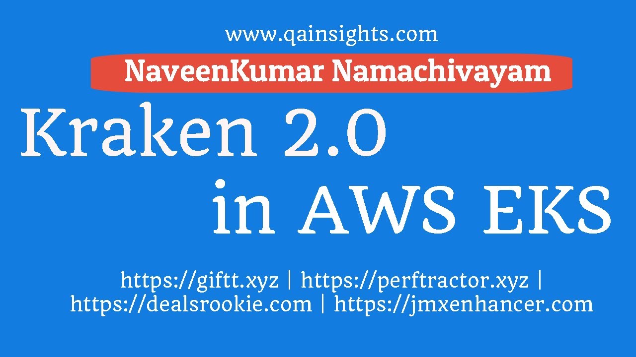 Kraken 2.0 - What's new? - AWS EKS - Part 2