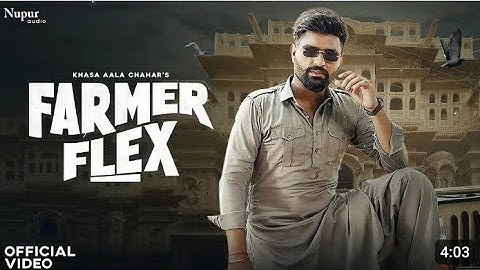 Farmer Flex (Official Video) Khasa Aala Chahar | New Haryanvi Song 2024 | Haryanvi Music