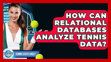 How Can Relational Databases Analyze Tennis Data? - Tennis Stats Sheet