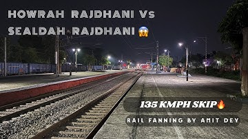 Oldest Rajdhani Exp at 135 kmph | honking Howrah Rajdhani Vs Sealdah Rajdhani | E.R