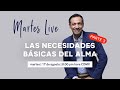 Necesidades Básicas Del Alma - Parte 3 | Martes Live | Rafael Ayala