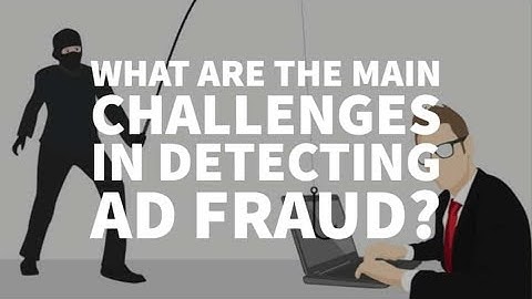 What are the main challenges in detecting Ad Fraud?