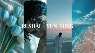 Rushal - Yun_Sung - Playlist 🤎💙