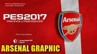 PES 2017 ARSENAL 2019 GRAPHIC FULL | CARA MENGGANTI GRAPHIC MENU PES 2017 | TOTORIAL PES