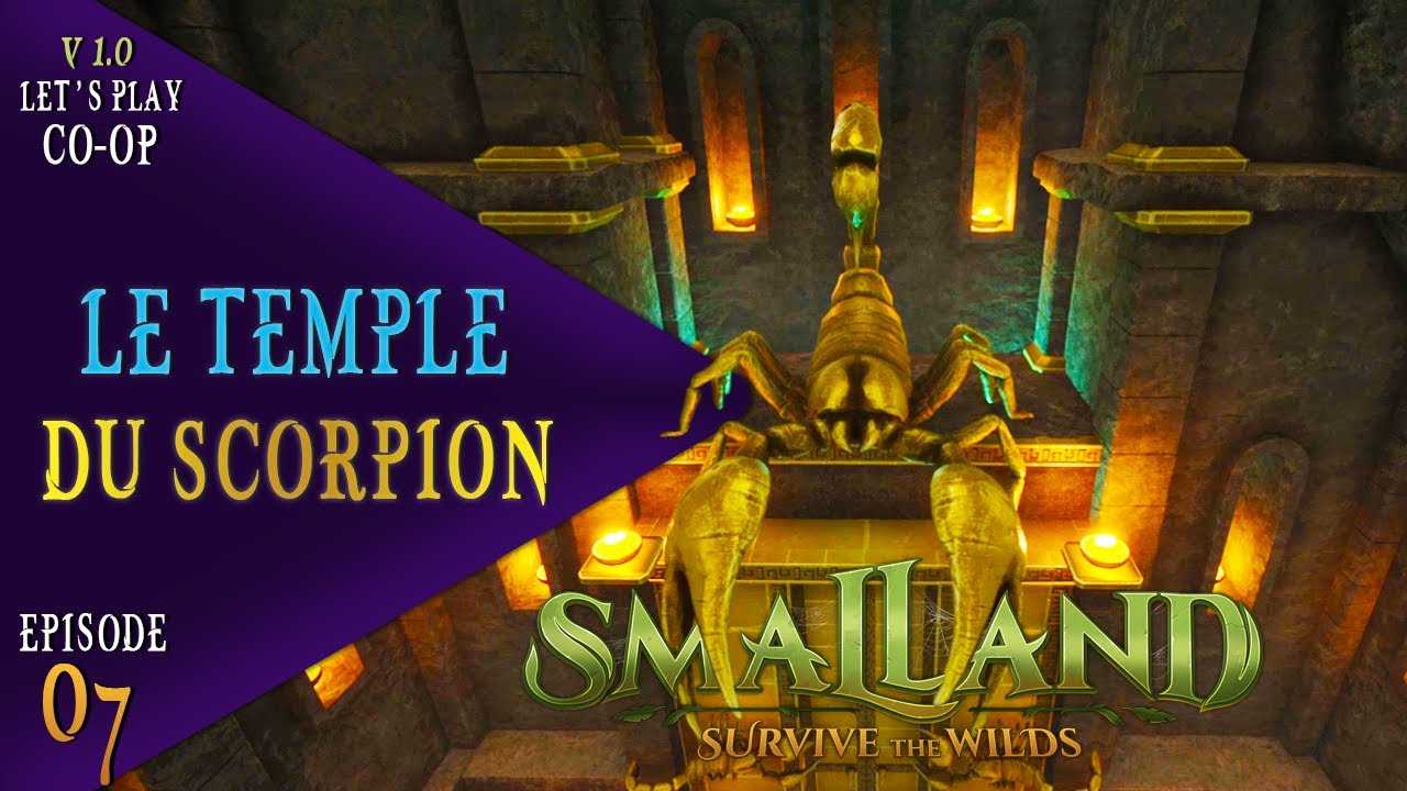 SMALLAND V 1.0 | FR | Ep 07 : LE TEMPLE DU SCORPION | Let's play