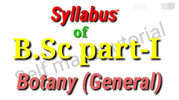 Syllabus of B.sc part I Botany  (General)...