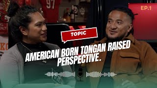 American Born, Tongan Raised Perspective.