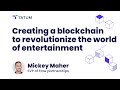 Mickey Maher talks Flow: Creating a blockchain to revolutionize the world of entertainment