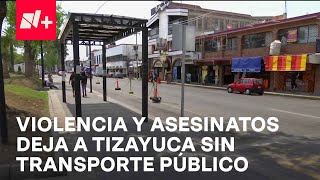 Violencia en Tizayuca, Hidalgo, asesinatos dejan sin transporte público a pobladores - En Punto