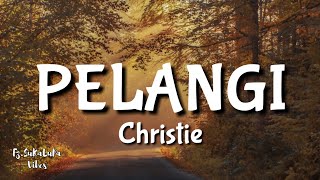 Christie - Pelangi | Lirik