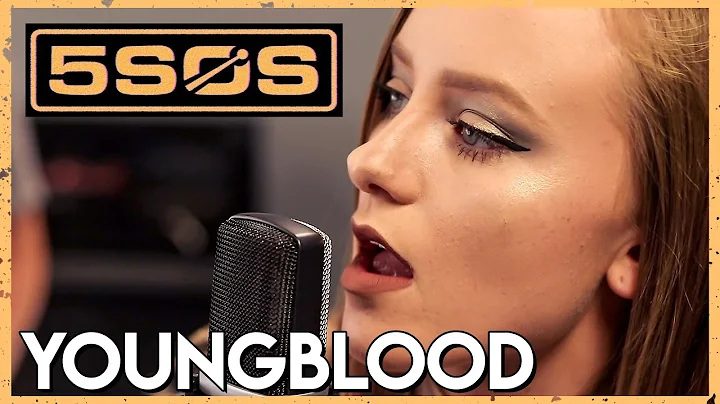 "Youngblood" - 5 Seconds Of Summer (Cover by First...