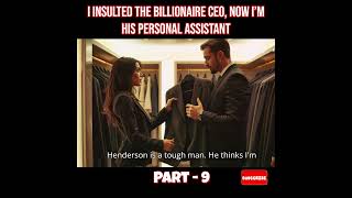 I Insulted The Billionaire CEO, Now I’m His Personal Assistant part 9