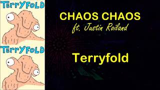 Video thumbnail of "CHAOS CHAOS FT. JUSTIN ROILAND - Terryfold |LYRICS|"