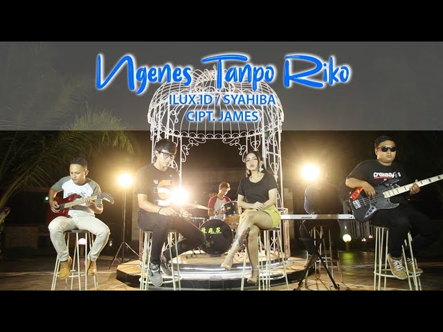 Ilux Id Feat Syahiba - Ngenes Tanpo Riko (Official Music Video) class=