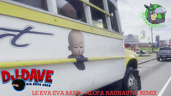 DJ DAVE LE EVA EVA BAND   ALOFA NAUNAUTAI REMIX
