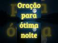 oração da noite #boanoite #oração