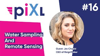 PIXL Drone Show #16 - Water sampling and Remote Sensing